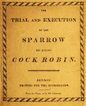 [Gutenberg 44577] • The Trial and Execution of the Sparrow for Killing Cock Robin